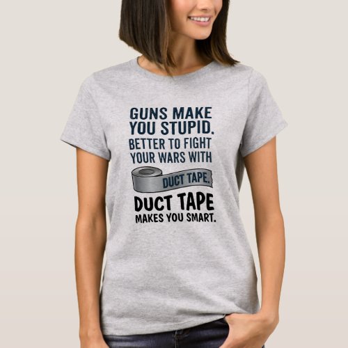 Duct Tape Makes You Smart T-Shirt