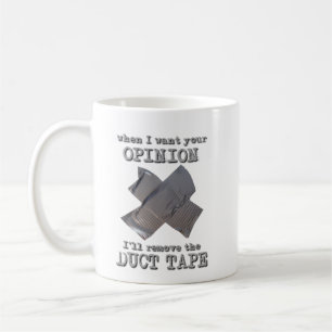 Duct Tape Opinion Funny Mug Humor