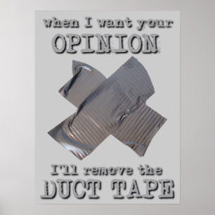 Duct Tape Opinion Funny Poster Humor