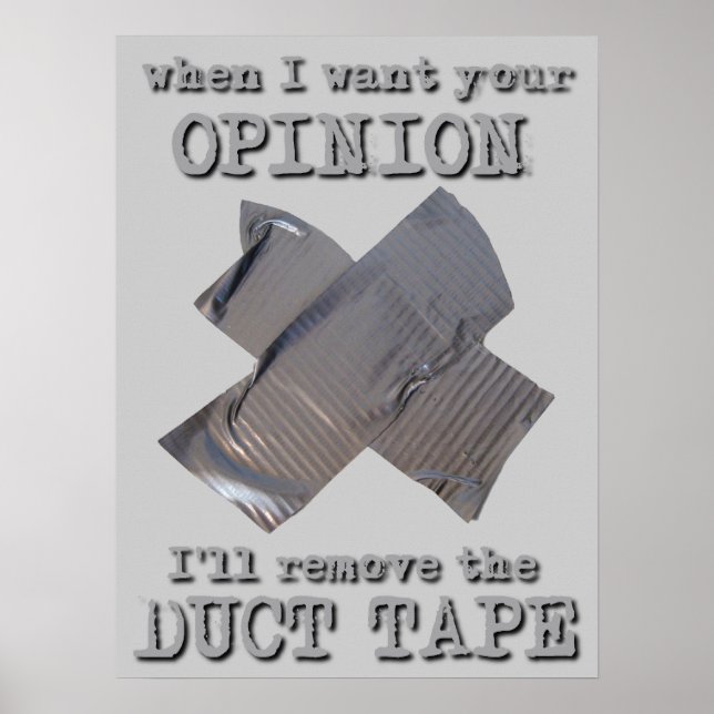 Duct Tape Opinion Funny Poster Humor (Front)