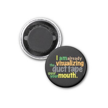Duct-tape Over Your Mouth Magnet by boblet at Zazzle