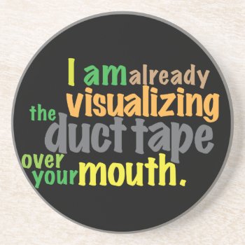 Duct-tape Over Your Mouth Sandstone Coaster by boblet at Zazzle