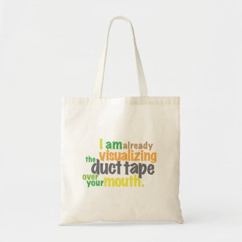Duct Tape Over Your Mouth Tote Bag by boblet at Zazzle