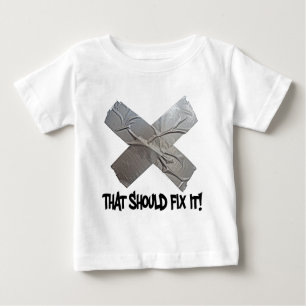 Duct Tape Should Fix It Baby T-Shirt