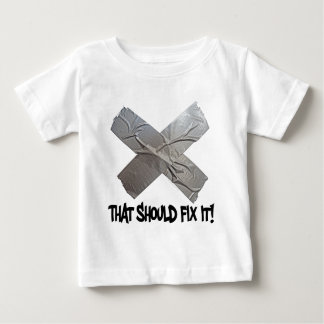 Duct Tape Should Fix It Baby T-Shirt