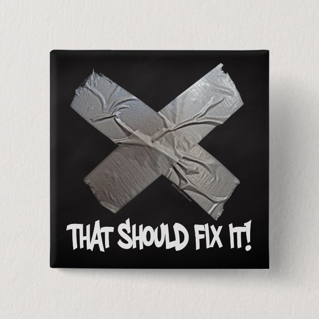 Duct Tape Should Fix It Pinback Button (Front)