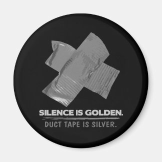 duct tape - silence is golden duct tape is silver magnet