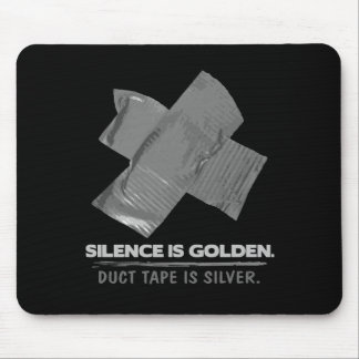 duct tape - silence is golden duct tape is silver mouse pad