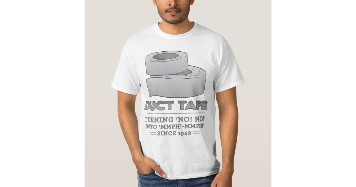 duct tape turning no! no! into mmph! mmph! funny TShirt Zazzle