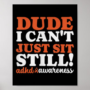 Dude Adhd Awareness For Boys Kids Girls Funny Poster