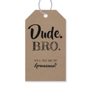 Dude Bro Will You Be My Groomsman Gift Tags