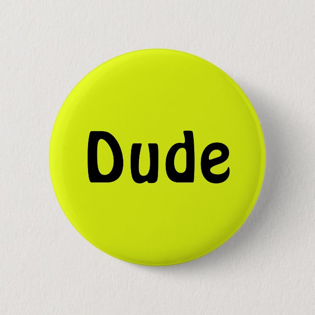Dude Button (Front)