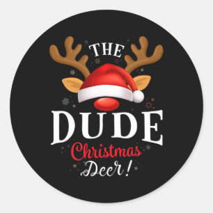 Dude Christmas Deer Pjs Xmas Family Matching Classic Round Sticker