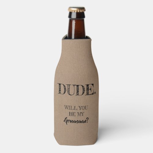 Dude _ Funny Groomsman Proposal Bottle Cooler