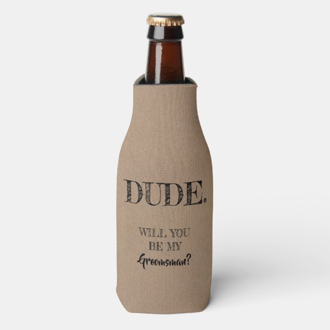 Dude - Funny Groomsman Proposal Bottle Cooler (Bottle Front)