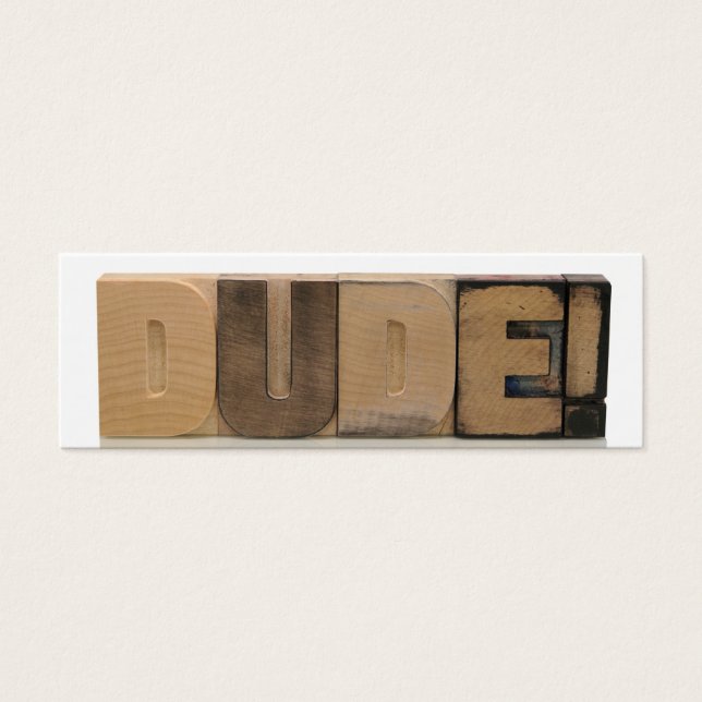 dude! in old wood type bookmark (Front)