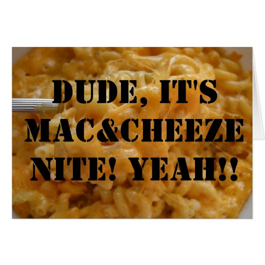 Dude, It's Mac&Cheeze Nite! Yeah!! Cards (Front Horizontal)