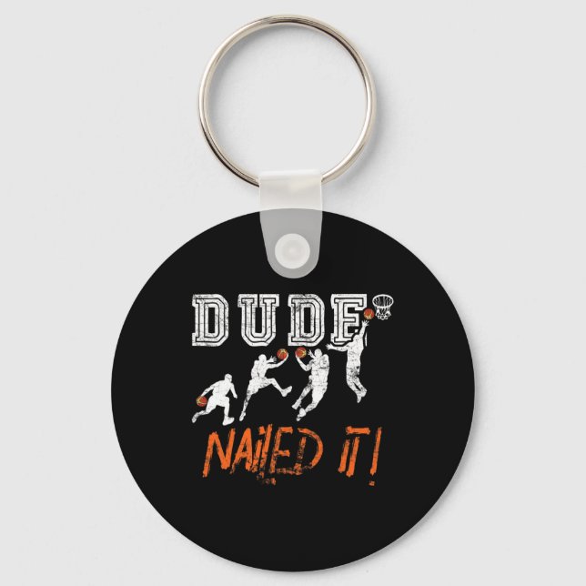 Dude Nailed It - Byller Bysketbyll Player - Hooper Keychain (Front)