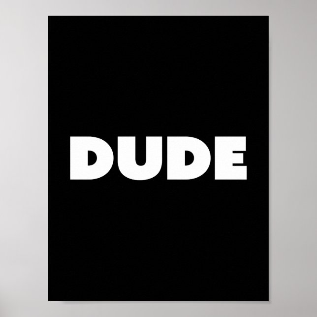 Dude Pop Typography Black And White Customizable Poster (Front)
