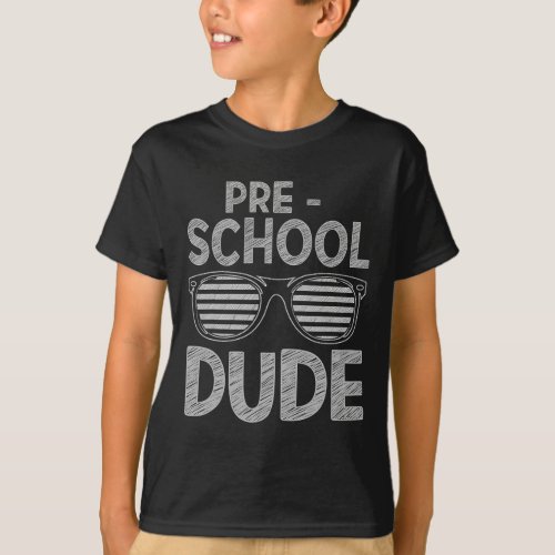 Dude Pre_k Teacher Student 1st Day Back To School  T_Shirt