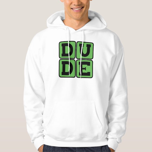 DUDE Slang Bro Funny Four Letter Design Slacker Hoodie (Front)