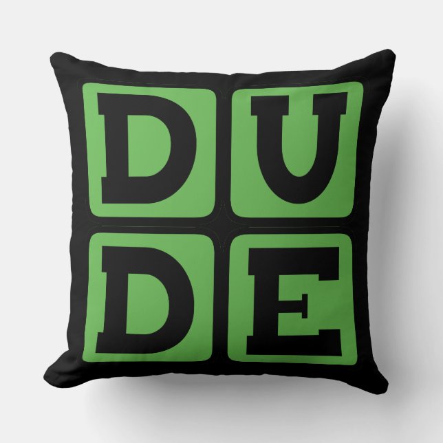 DUDE Slang Bro Funny Four Letter Design Slacker Throw Pillow (Front)