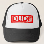 Dude Stamp Trucker Hat