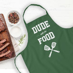 Dude with the Food Funny Hunter Green Grilling Apron<br><div class="desc">The perfect apron for the guy who loves to grill. Two crossed spatulas appear silhouetted in white under the words "Dude with the Food" in white on a hunter green background. Makes an ideal birthday or Father's Day gift.</div>