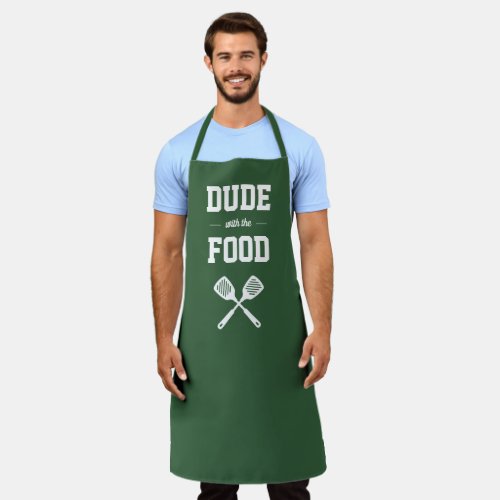 Dude with the Food Funny Hunter Green Grilling Apron