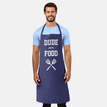 Dude With The Food Funny Navy Blue Grilling Apron by ovenbirddesigns at Zazzle