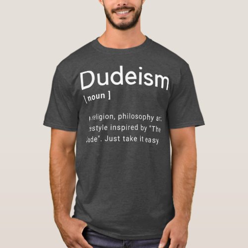 Dudeism  Church latterday Dude Definition T_Shirt