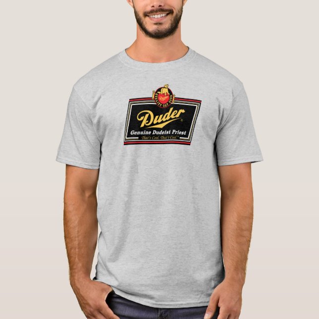 Duder Genuine Dudeist Priest T-Shirt (Front)