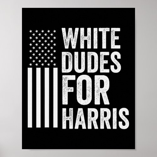 Dudes For Harris Support President Kamala Usa Flag Poster