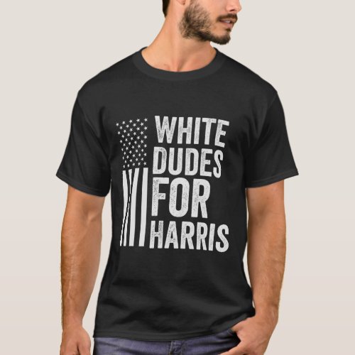 Dudes For Harris Support President Kamala Usa Flag T_Shirt