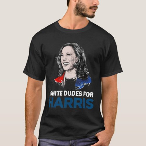 Dudes For Harris Women Support President Kamala Ha T_Shirt