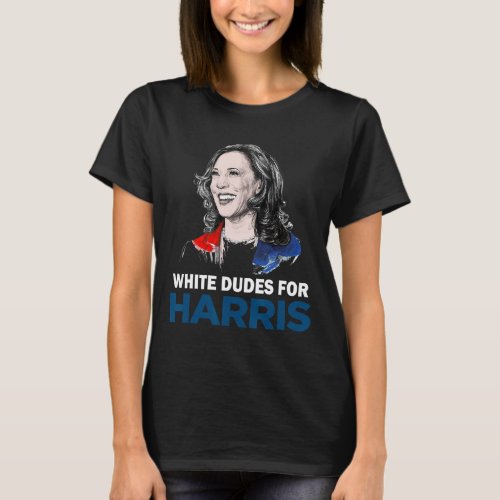 Dudes For Harris Women Support President Kamala Ha T_Shirt