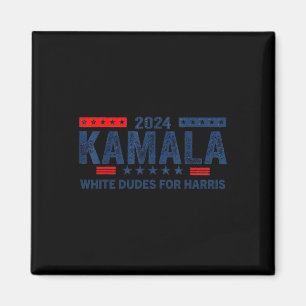 Dudes For Kamala Harris 2024 For President Electio Magnet