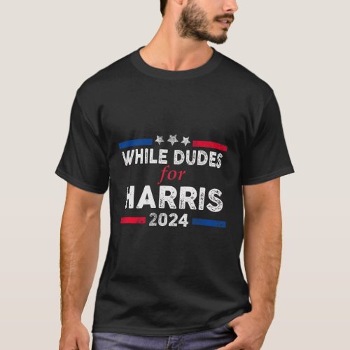 Dudes For Kamala Harris 4  T_Shirt