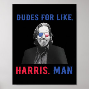 Dudes For Like Harris Kamala Harris For President Poster