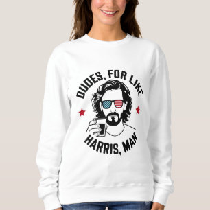 Dudes For Like Harris Man White Dudes For Harris  Sweatshirt
