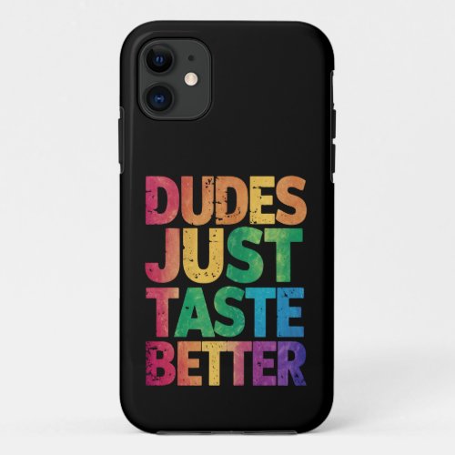  Dudes Just Taste Better Distressed Gay Pride  iPhone 11 Case