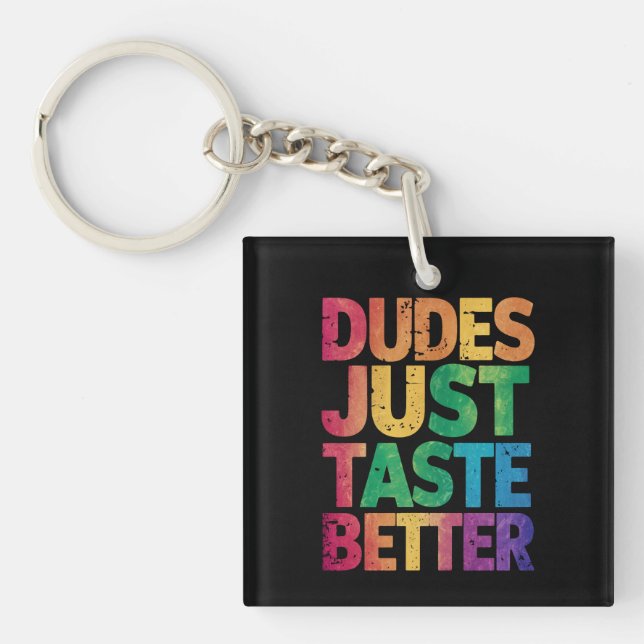  Dudes Just Taste Better Distressed Gay Pride  Keychain (Front)