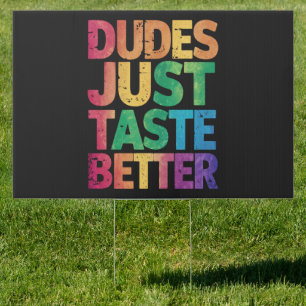 Dudes Just Taste Better Distressed Gay Pride Sign
