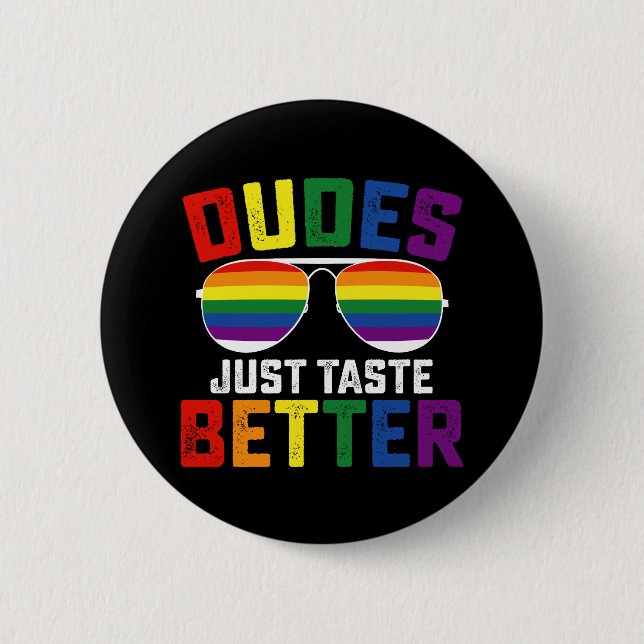Dudes Just Taste Better Funny Gay LGBT Pride Button (Front)