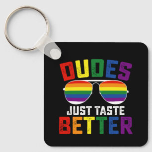 Dudes Just Taste Better Funny Gay LGBT Pride Keychain