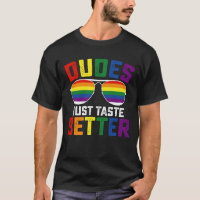 Dudes Just Taste Better Funny Gay LGBT Pride