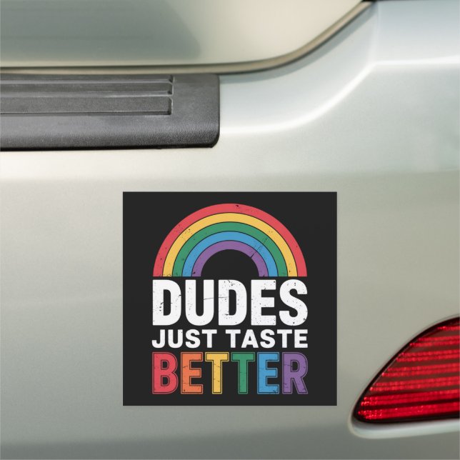 Dudes Just Taste Better Funny Gay Pride LGBTQ Gift Car Magnet (In Situ)