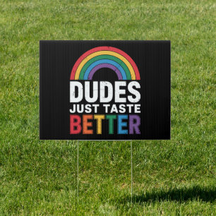 Dudes Just Taste Better Funny Gay Pride LGBTQ Gift Sign