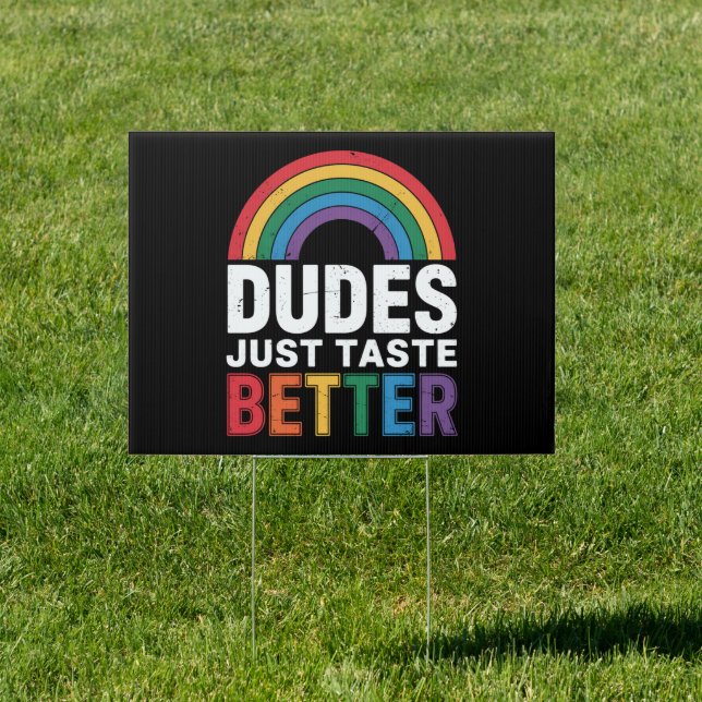 Dudes Just Taste Better Funny Gay Pride LGBTQ Gift Sign (Insitu)