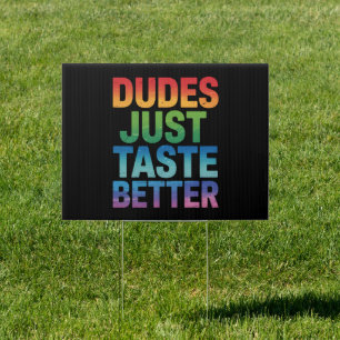 Dudes Just Taste Better Funny Gay Pride LGBTQ Sign